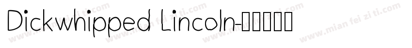 Dickwhipped Lincoln字体转换